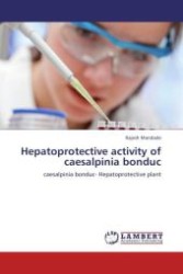 Hepatoprotective activity of caesalpinia bonduc : caesalpinia bonduc- Hepatoprotective plant （2011. 104 S.）