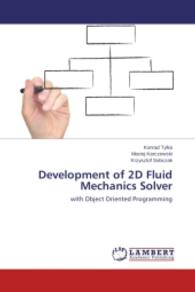Development of 2D Fluid Mechanics Solver : with Object Oriented Programming （2011. 80 S. 220 mm）