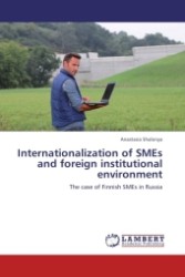 Internationalization of SMEs and foreign institutional environment : The case of Finnish SMEs in Russia （Aufl. 2011. 116 S.）