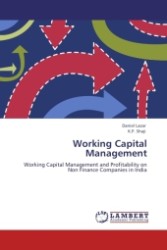 Working Capital Management : Working Capital Management and Profitability on Non Finance Companies in India （2011. 132 S.）