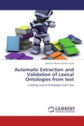 Automatic Extraction and Validation of Lexical Ontologies from text : Creating Lexical Ontologies from text （Aufl. 2011. 124 S.）