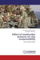 Effect of overburden pressure on clay compressibility : Clay compressibility （2011. 56 S.）