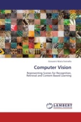 Computer Vision : Representing Scenes for Recognition, Retrieval and Content Based Learning （Aufl. 2011. 196 S. 220 mm）