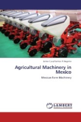 Agricultural Machinery in Mexico : Mexican Farm Machinery （2012. 112 S. 220 mm）