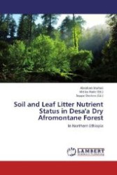 Soil and Leaf Litter Nutrient Status in Desa'a Dry Afromontane Forest : In Northern Ethiopia （2012. 52 S. 220 mm）