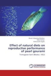 Effect of natural diets on reproductive performance of pearl gourami : Trichogaster leerii (Bleeker, 1852) （Aufl. 2011. 100 S.）