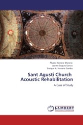 Sant Agusti Church Acoustic Rehabilitation : A Case of Study （Aufl. 2011. 204 S.）