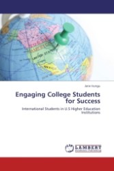Engaging College Students for Success : International Students in U.S Higher Education Institutions （Aufl. 2011. 168 S.）