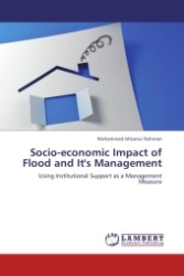 Socio-economic Impact of Flood and It's Management : Using Institutional Support as a Management Measure （Aufl. 2011. 140 S.）