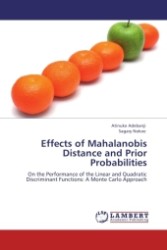 Effects of Mahalanobis Distance and Prior Probabilities : On the Performance of the Linear and Quadratic Discriminant Functions: A Monte Carlo Approach （Aufl. 2011. 144 S.）