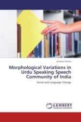 Morphological Variations in Urdu Speaking Speech Community of India : Social and Language Change （Aufl. 2011. 116 S. 220 mm）
