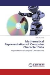 Mathematical Representation of Computer Character Data : Representation of Computer Character Data （Aufl. 2012. 100 S.）