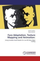 Face Adaptation, Texture Mapping and Animation: : Using Scalable Head Models for Low Bit Rate Video Coding （Aufl. 2011. 72 S.）