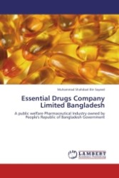 Essential Drugs Company Limited Bangladesh : A public welfare Pharmaceutical Industry owned by People's Republic of Bangladesh Government （Aufl. 2011. 84 S.）