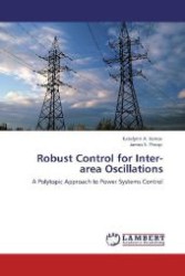 Robust Control for Inter-area Oscillations : A Polytopic Approach to Power Systems Control （Aufl. 2012. 120 S. 220 mm）