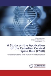 A Study on the Application of the Canadian Cervical Spine Rule (CSSR) : On Stable Patients with Blunt Trauma to the Neck （Aufl. 2011. 84 S.）