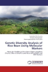 Genetic Diversity Analysis of Rice Bean Using Molecular Markers : Molecular Profiling of Rice Bean (Vigna umbellata (Thunb.) Ohwi & Ohashi) Land Races Using RAPD and ISSR Markers （2013. 84 S. 220 mm）