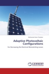 Adaptive Photovoltaic Configurations : For Decreasing the Electrical Mismatching Losses （Aufl. 2011. 116 S.）