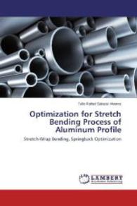 Optimization for Stretch Bending Process of Aluminum Profile : Stretch-Wrap Bending, Springback Optimization （2012. 192 S. 220 mm）