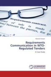 Requirements Communication in WTO-Regulated Tenders : A Case Study （Aufl. 2012. 100 S.）