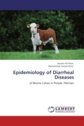 Epidemiology of Diarrheal Diseases : of Bovine Calves in Punjab, Pakistan （Aufl. 2011. 248 S.）