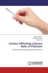 Factors Affecting Literacy Rate of Pakistan : Factors Affecting Literacy Rate of Pakistan （Aufl. 2011. 76 S. 220 mm）