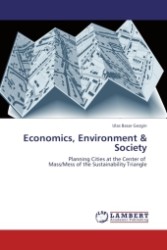 Economics, Environment & Society : Planning Cities at the Center of Mass/Mess of the Sustainability Triangle （Aufl. 2011. 144 S. 220 mm）