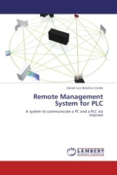 Remote Management System for PLC : A system to communicate a PC and a PLC via Internet （Aufl. 2011. 92 S.）
