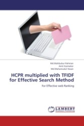HCPR multiplied with TFIDF for Effective Search Method : For Effective web Ranking （Aufl. 2011. 60 S.）