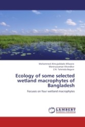 Ecology of some selected wetland macrophytes of Bangladesh : Focuses on four wetland macrophytes （Aufl. 2011. 172 S.）