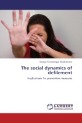 The social dynamics of defilement : Implications for preventive measures （Aufl. 2011. 152 S.）