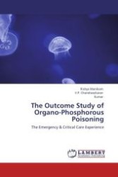 The Outcome Study of Organo-Phosphorous Poisoning : The Emergency & Critical Care Experience （Aufl. 2011. 104 S.）