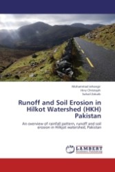 Runoff and Soil Erosion in Hilkot Watershed (HKH) Pakistan : An overview of rainfall pattern, runoff and soil erosion in Hilkjot watershed, Pakistan （Aufl. 2011. 64 S.）
