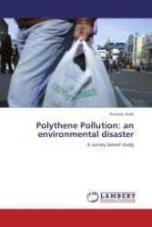 Polythene Pollution: an environmental disaster : A survey based study （Aufl. 2011. 84 S.）