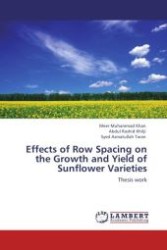 Effects of Row Spacing on the Growth and Yield of Sunflower Varieties : Thesis work （Aufl. 2011. 88 S.）