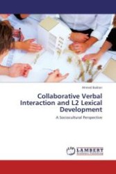 Collaborative Verbal Interaction and L2 Lexical Development : A Sociocultural Perspective （Aufl. 2011. 204 S.）