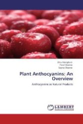 Plant Anthocyanins: An Overview : Anthocyanins as Natural Products （Aufl. 2012. 116 S. 220 mm）