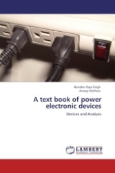 A text book of power electronic devices : Devices and Analysis （Aufl. 2011. 216 S.）