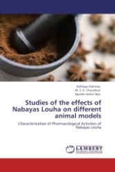 Studies of the effects of Nabayas Louha on different animal models : Characterization of Pharmacological Activities of Nabayas Louha （Aufl. 2011. 120 S.）