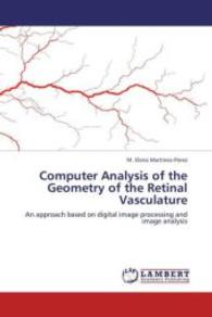Computer Analysis of the Geometry of the Retinal Vasculature : An approach based on digital image processing and image analysis （Aufl. 2011. 192 S. 220 mm）