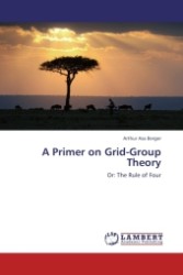 A Primer on Grid-Group Theory : Or: The Rule of Four （Aufl. 2011. 112 S.）