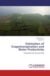 Estimation of Evapotranspiration and Water Productivity : Using Remote Sensing Data （Aufl. 2011. 76 S.）