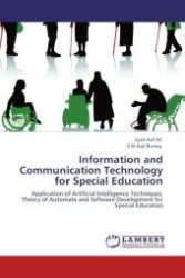 Information and Communication Technology for Special Education : Application of Artificial Intelligence Techniques, Theory of Automata and Software Development for Special Education （Aufl. 2011. 232 S.）