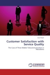 Customer Satisfaction with Service Quality : The Case of Three Mobile Telecommunication in Macedonia （Aufl. 2011. 164 S.）