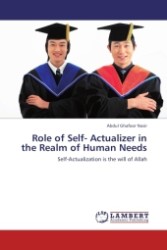Role of Self- Actualizer in the Realm of Human Needs : Self-Actualization is the will of Allah （Aufl. 2011. 120 S.）