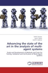 Advancing the state of the art in the analysis of multi-agent systems : Study and Development of Methods and Tools for Testing, Validation and Verification of Multi-Agent Systems （Aufl. 2011. 208 S.）