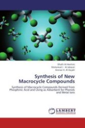Synthesis of New Macrocycle Compounds : Synthesis of Macrocycle Compounds Derived from Phosphinic Acid and Using as Adsorbent for Phenols and Metal Ions （Aufl. 2012. 136 S. 220 mm）