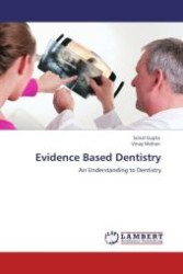 Evidence Based Dentistry : An Understanding to Dentistry （Aufl. 2011. 56 S.）