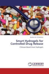 Smart Hydrogels for Controlled Drug Release : Chitosan-Based Smart Hydrogels （Aufl. 2011. 208 S.）