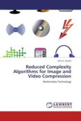 Reduced Complexity Algorithms for Image and Video Compression : Multimedia Technology （Aufl. 2012. 300 S.）